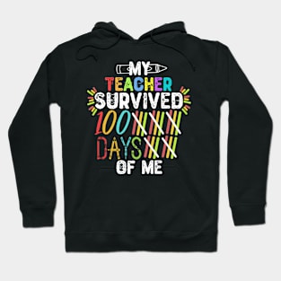 My Teacher Survived 100 Days Of Me - Funny Gift for Students Hoodie